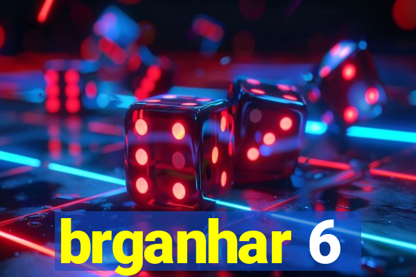 brganhar 6